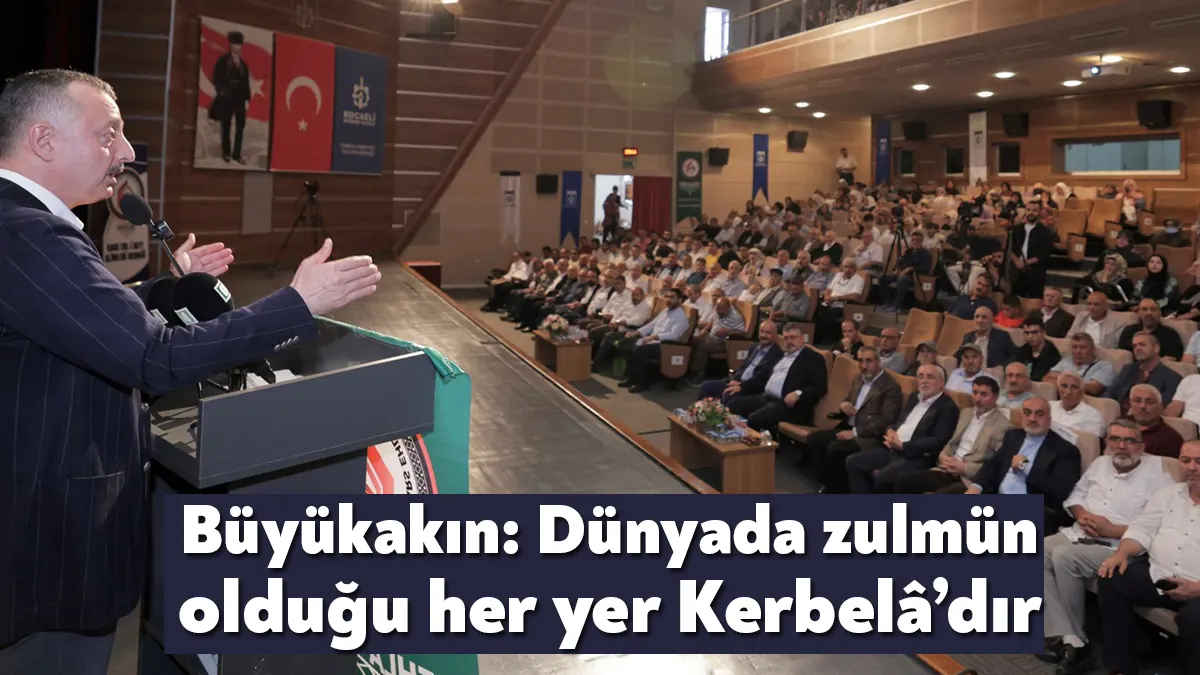 Gebze’de düzenlenen Gadir-i Hum Bayramı programına katılan Başkan Büyükakın, “Dünyada