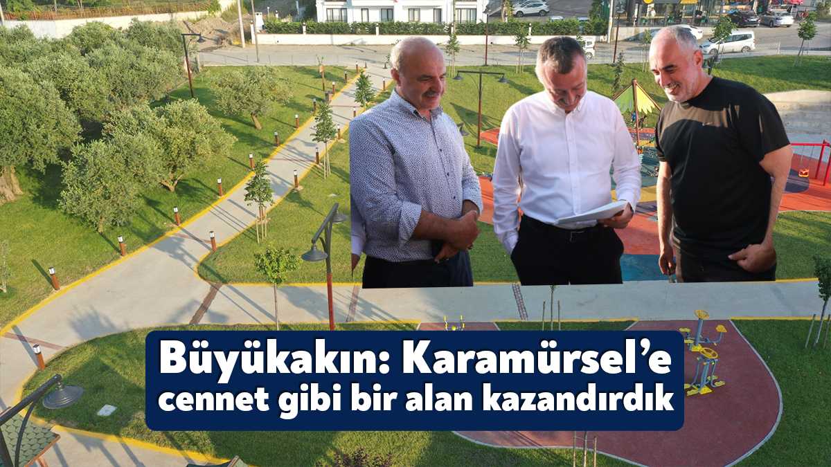Büyükşehir’in hayata ve insana dokunan projelerinden Karamürsel Millet Bahçesi’ni Başkan