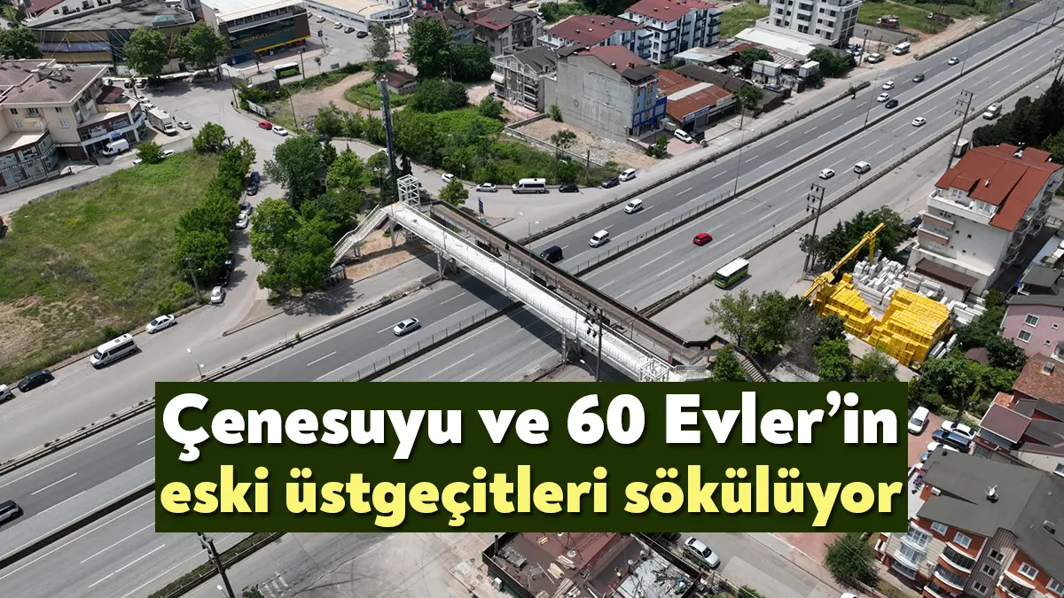 Büyükşehir Belediyesi tarafından yapılan Çenesuyu ve 60 Evler yaya üstgeçitlerinin