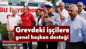 DİSK Genel Başkanı Arzu Çerkezoğlu Corning Kablo ve Colgate-Palmolive grevini ziyaret etti