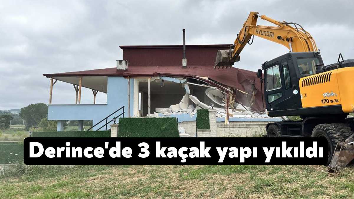 Kocaeli'nin Derince ilçesinde 3 kaçak yapı belediye ekiplerince yıkıldı.