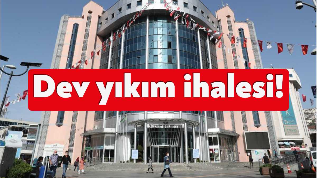 İzmit Belediyesi, imar mevzuatına aykırı 489 yapının yıkımı için ihaleye