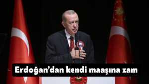 Erdoğan’dan kendi maaşına yüzde 39 zam