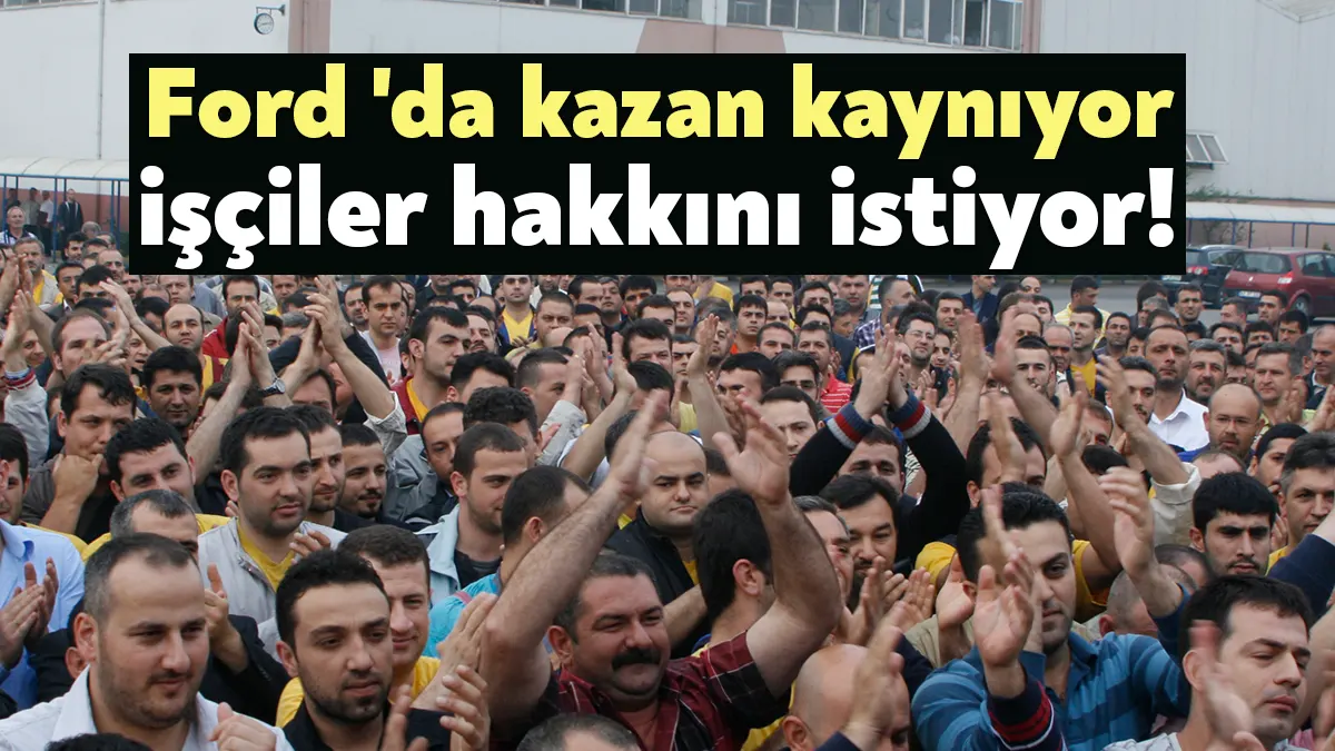 Ford Otosan'da işçiler asgari ücretteki düzenlemelerin ve yüksek enflasyonla eriyen
