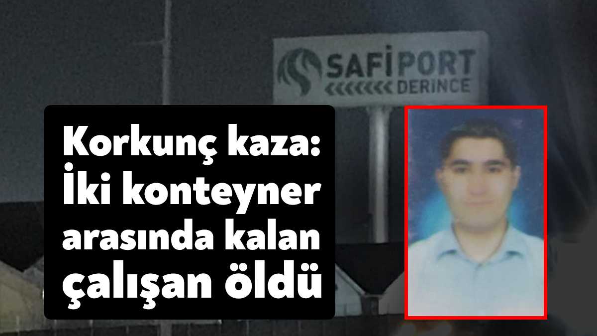 Kocaeli’nin Derince ilçesinde faaliyet gösteren limanda saha sorumlusu olarak çalışan