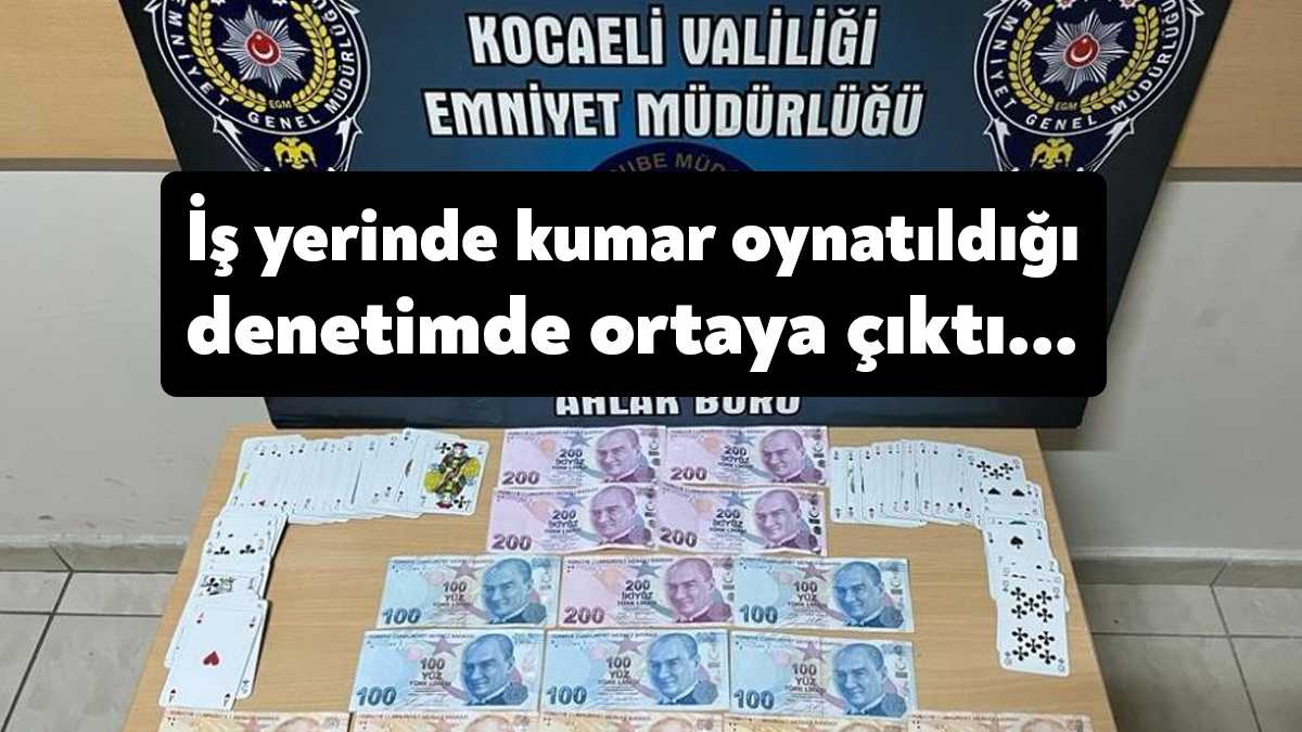 Kocaeli'nin Derince ilçesinde iş yerine yapılan denetimde kumar oynatıldığı tespit