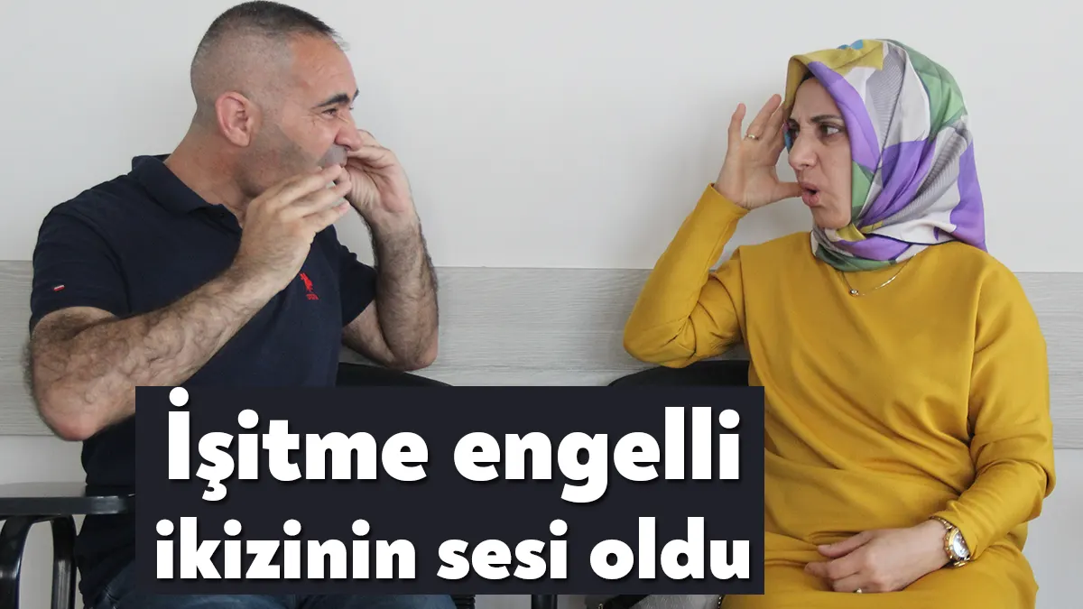 Kocaeli'de yaşayan Bilgen Sezer, doğuştan işitme engelli ikiz kardeşi için