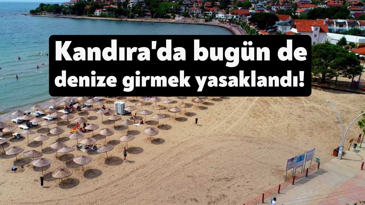 Kandıra'da olumsuz hava şartları nedeniyle denize girmek yasaklandı.