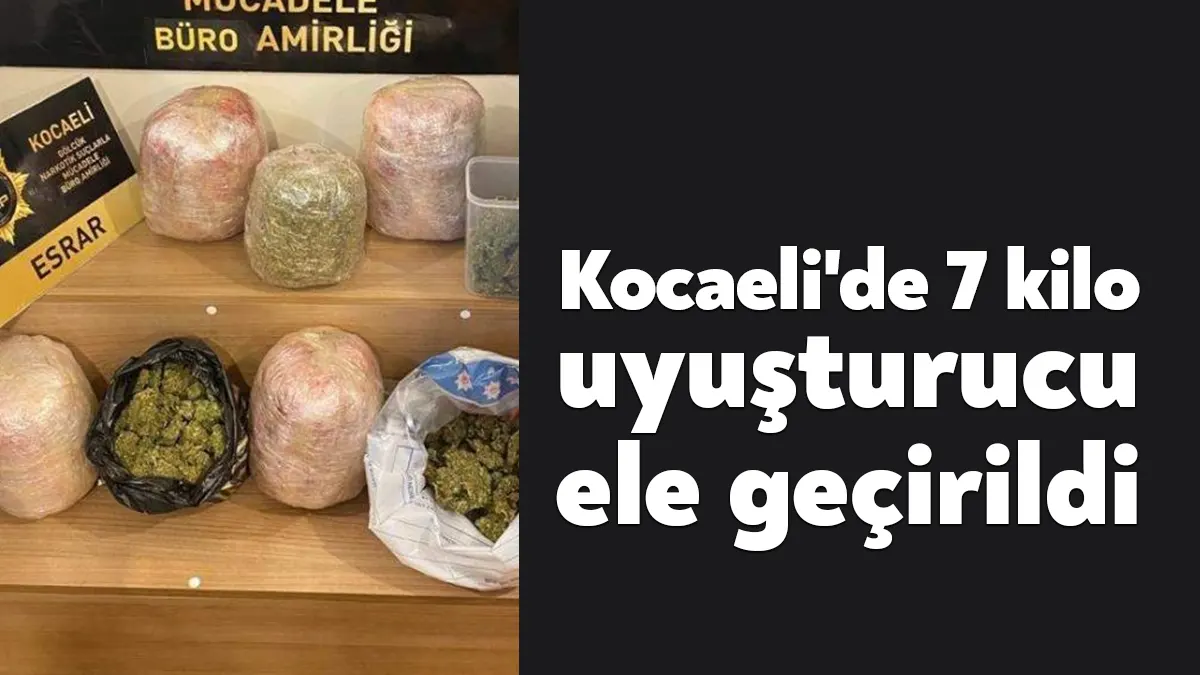 Kocaeli'nin Karamürsel ilçesinde bir ikamette yapılan operasyonda 7 kilo 730