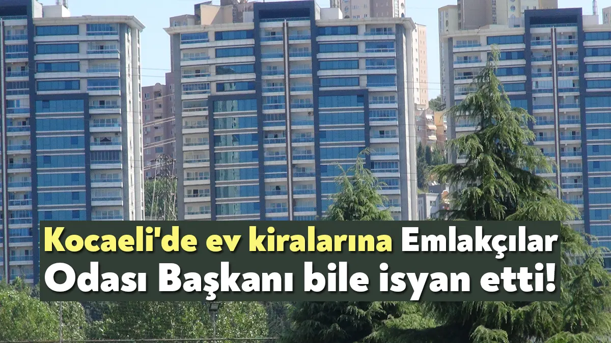 Kocaeli'de 7 Temmuz'da 18 bin 500 TL'ye ilana konulan kiralık