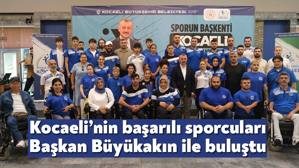 Başkan Büyükakın, ulusal ve uluslararası şampiyonalarda Kocaeli’ni gururlandırarak büyük başarılara