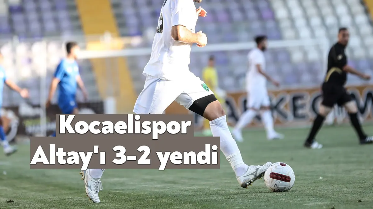 Kocaelispor, Afyon kampında kapsamındaki hazırlık maçında Altay'ı 3-2 yendi