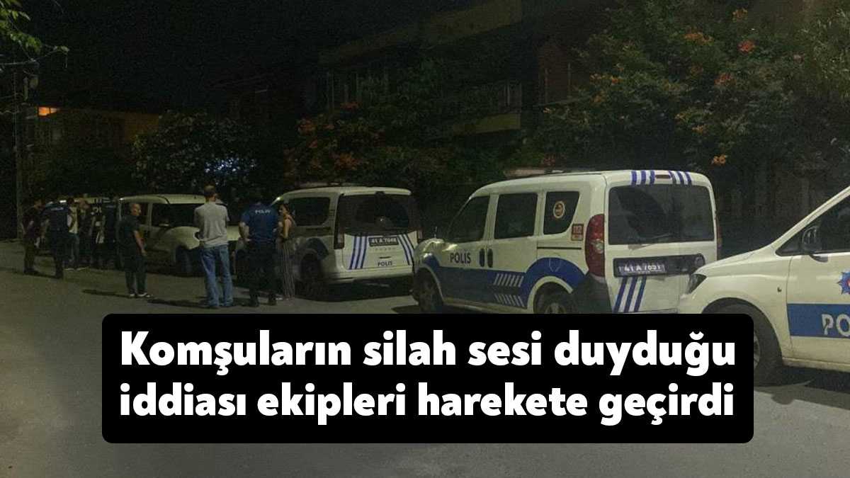 Kocaeli’nin Darıca ilçesinde komşuların silah sesi duyduğu ihbarı üzerine polis