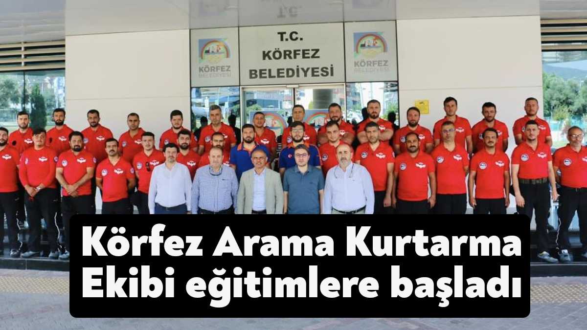 Körfez Belediyesi personellerinden oluşan 28 kişilik Körfez Arama Kurtarma Ekibi