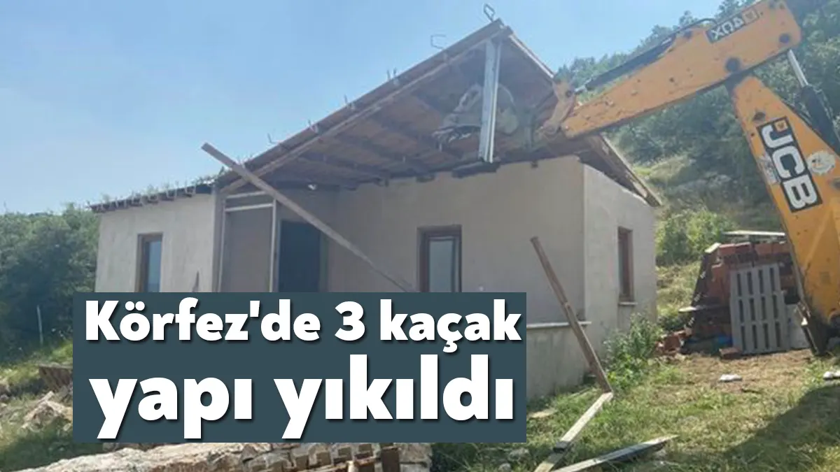 Körfez Belediyesi, Kutluca köyündeki 3 kaçak yapının yıkım çalışmalarını tamamladı.