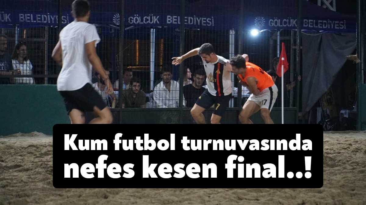 Gölcük Belediyesi tarafından düzenlenen geleneksel Kum Futbol Turnuvası, nefes kesen