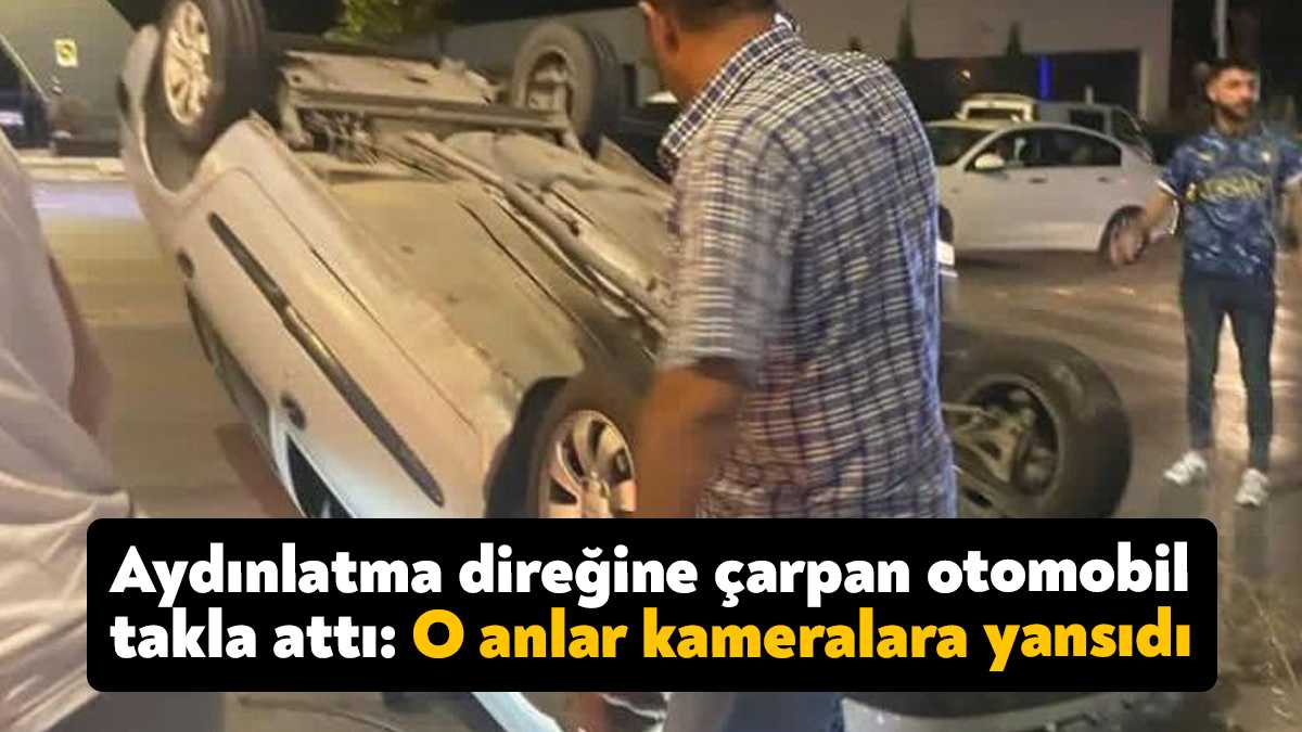 Kocaeli’nin Çayırova ilçesinde aydınlatma direğine çarpan otomobil takla attı. Sürücü