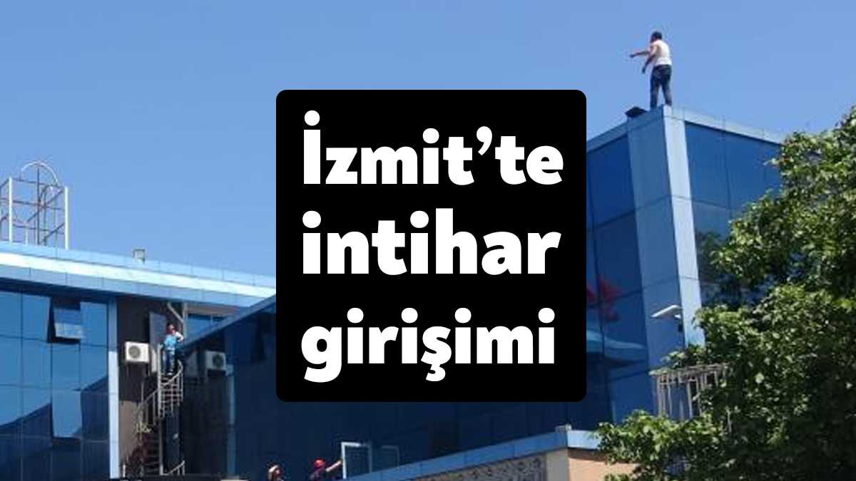 Kocaeli'de İzmit Kaymakamlığının çatısına çıkarak intihara kalkışan kişi, polis tarafından