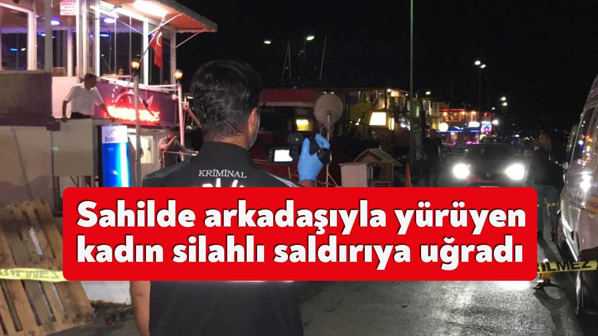 Kocaeli’nin İzmit ilçesinde sahilde arkadaşıyla yürüyen kadın, silahlı saldırıya uğradı.