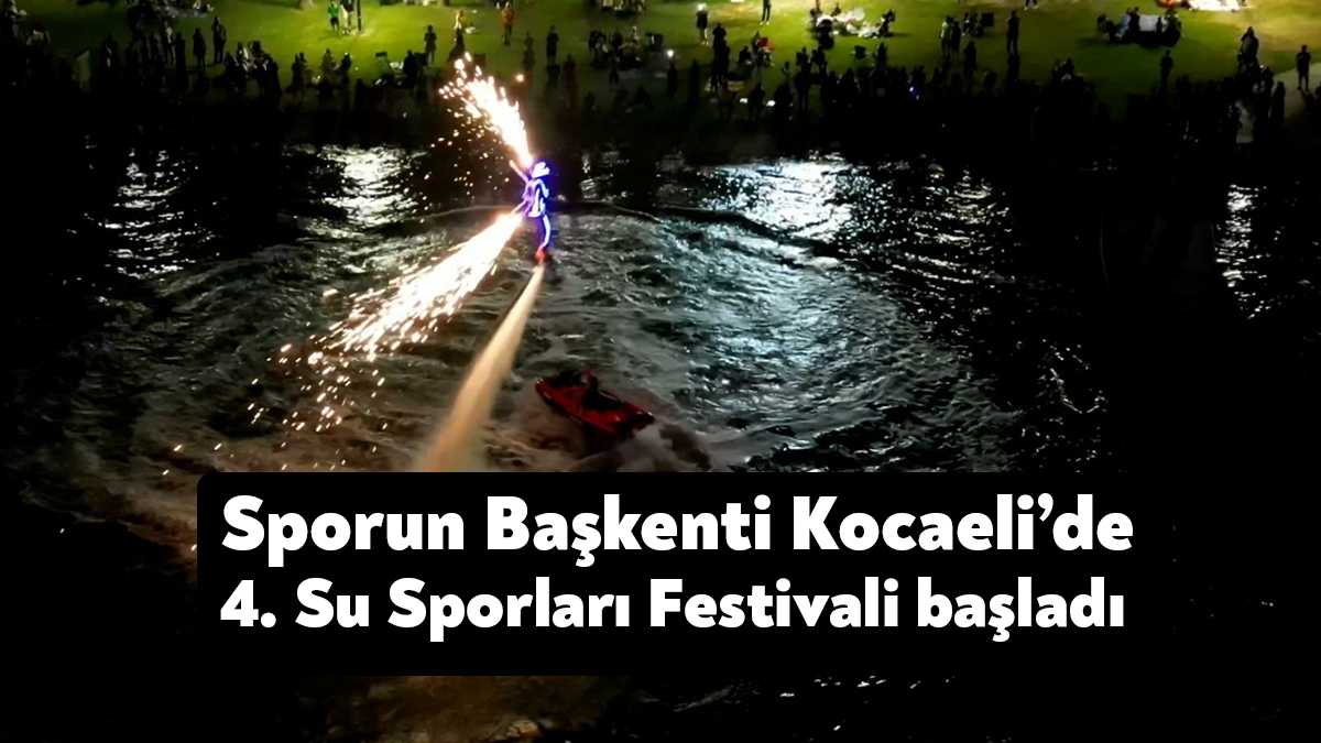 Kocaeli Büyükşehir Belediyesi’nin bu yıl dördüncüsünü düzenlediği Su sporları Festivali