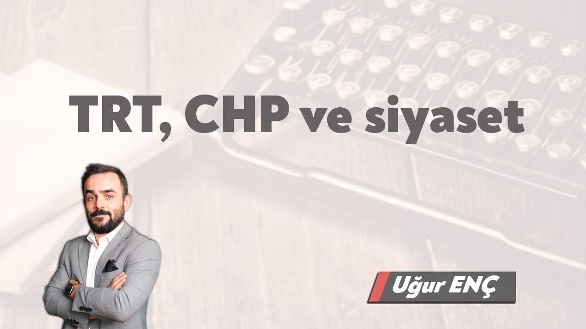 Cumhuriyet Halk Partisi (CHP) Genel Merkezi tarafından 81 ilde TRT’nin