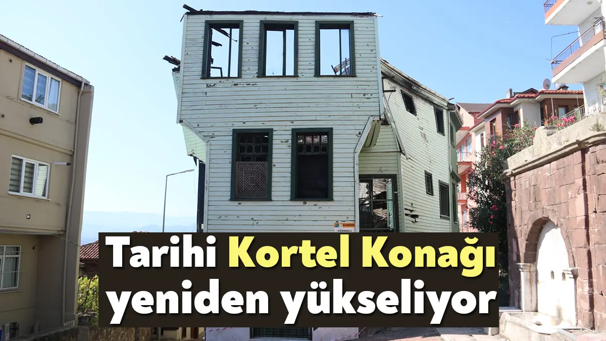 2014 yılında büyük bir yangın geçirerek harap olan Kortel Konağı,