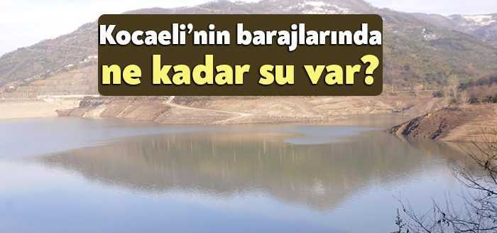 Kocaeli’nin su ihtiyacını karşılayan Yuvacık Barajı ve Namazgah Barajı’ndaki doluluk