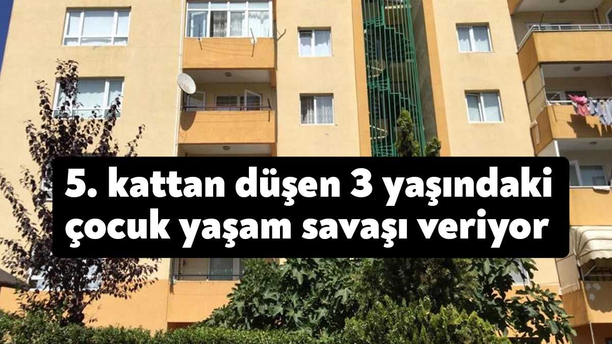 Kocaeli'nin Körfez ilçesinde 5. kattan düşerek ağır yaralanan 3 yaşındaki