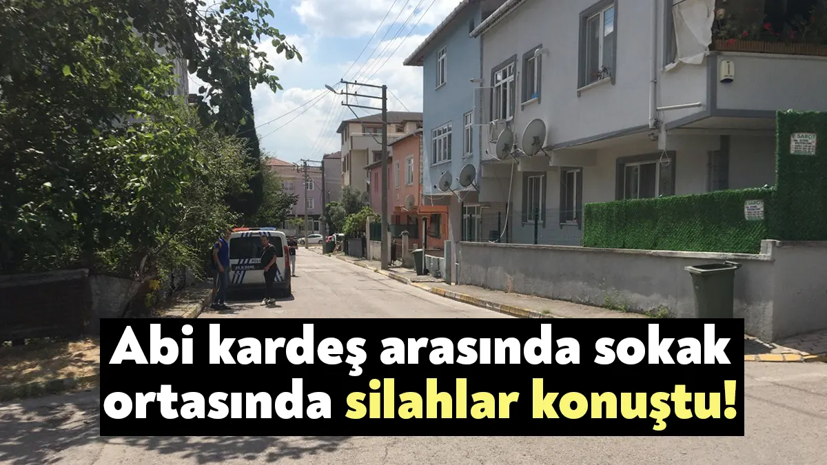 Kocaeli’nin Körfez ilçesinde abi kardeş arasında sokak ortasında silahlı kavga