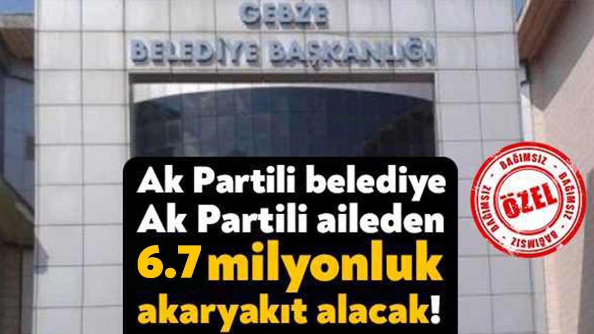 Ak Partili Gebze Belediyesi akaryakıt alım ihalesi açtı. 2 firmanın