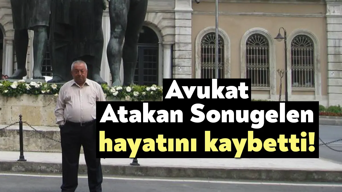 Kocaeli Barosu, Avukat Atakan Sonugelen'in vefat ettiğini duyurdu ve taziye