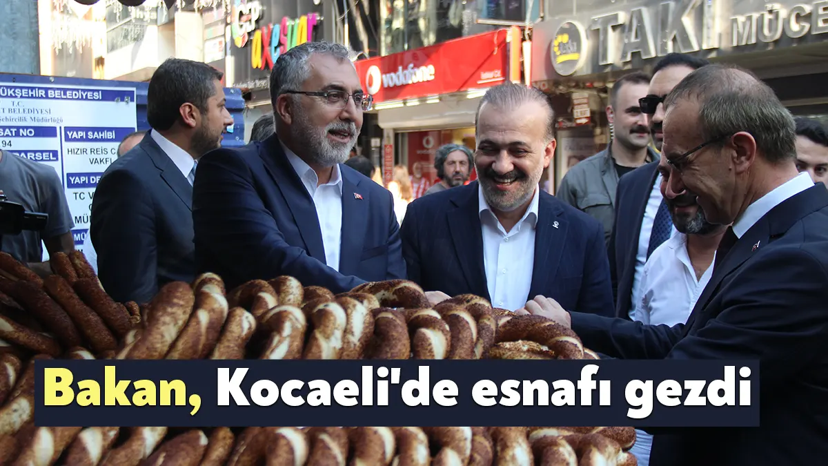 Çalışma ve Sosyal Güvenlik Bakanı Vedat Işıkhan, Kocaeli'de esnafla