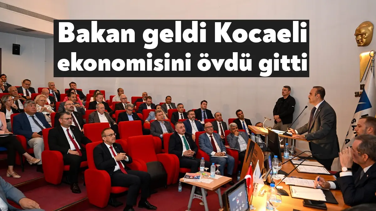 Kocaeli Sanayi Odası meclis toplantısına katılan Sanayi Ve Teknoloji Bakanı