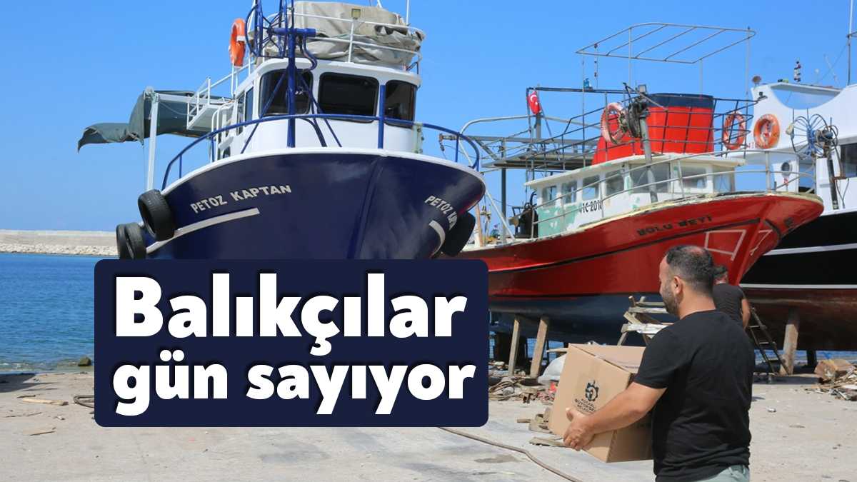1 Eylülde başlayacak av sezonu balıkçılar büyük bir umut taşıyor.