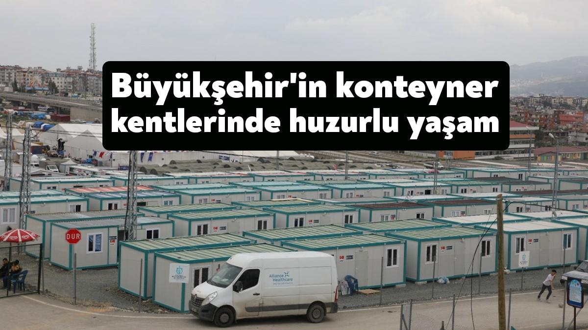 Devletin şefkat elini tüm imkânlarıyla Hatay’da gösteren Büyükşehir, içerisinde duş,