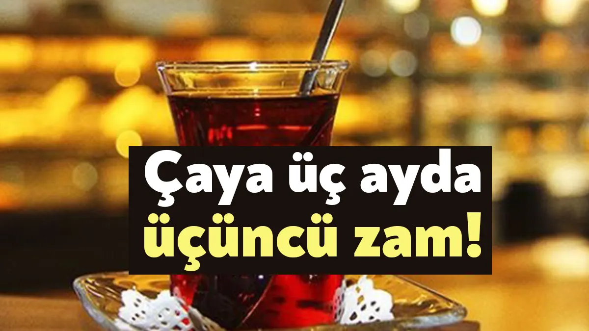 Haziran ve temmuz aylarında sırasıyla çaya yüzde 45 ve yüzde