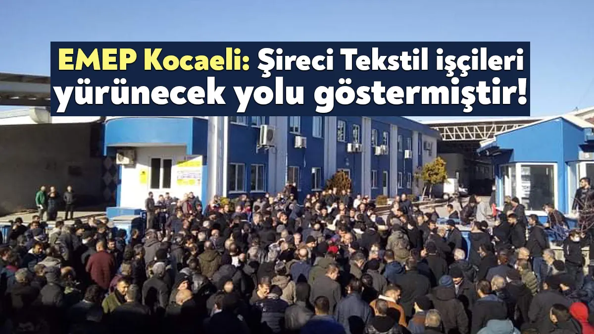 Emek Partisi Kocaeli İl Örgütü, Gaziantep’de yaklaşık 2 bin tekstil