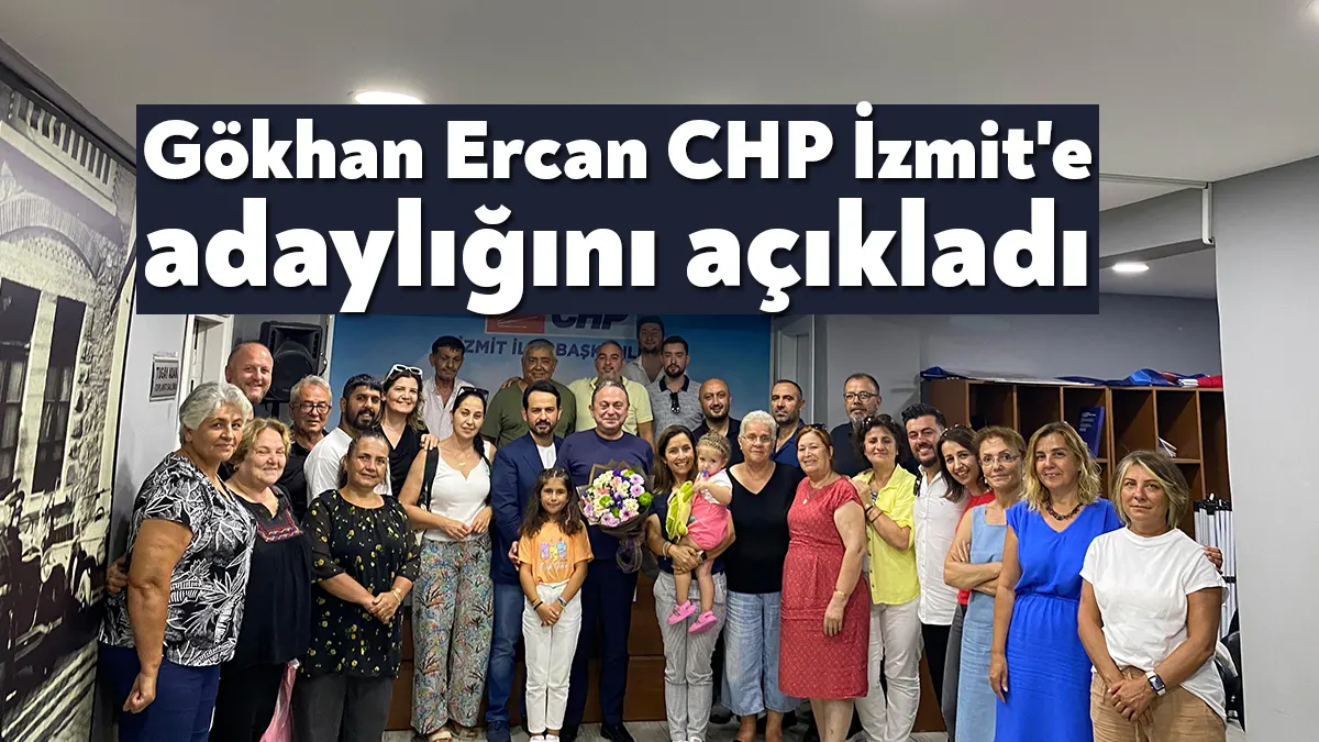 Gökhan Ercan, CHP İzmit İlçe Başkan adaylığını açıkladı. Ercan, "daşlarımız ile yapmış