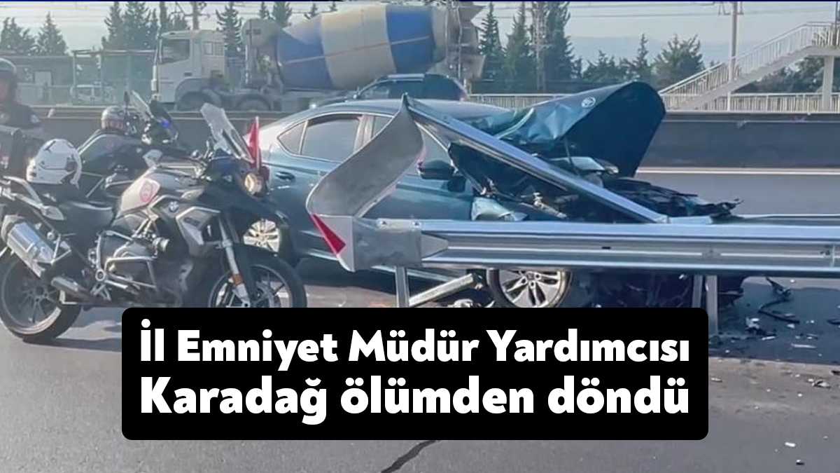 Kocaeli İl Emniyet Müdür Yardımcısı Haluk Karadağ'ın içinde bulunduğu otomobil