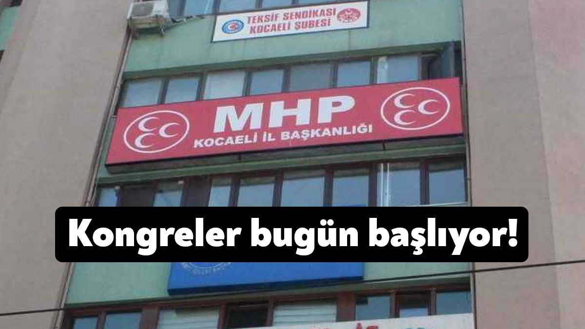 Seçimlerin ardından MHP Kocaeli İl Başkanlığı’nın da ilçe kongreleri bugün