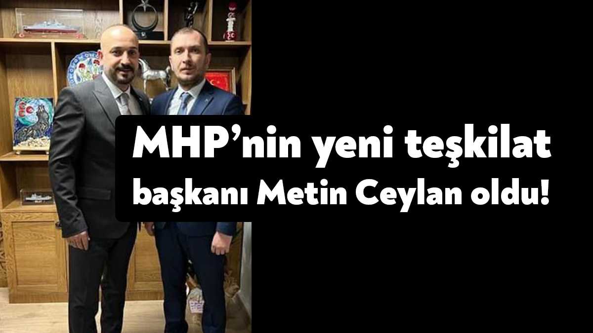 MHP Kocaeli İl Teşkilat Başkanı İlhan Yaşar’ın yerine göreve Metin