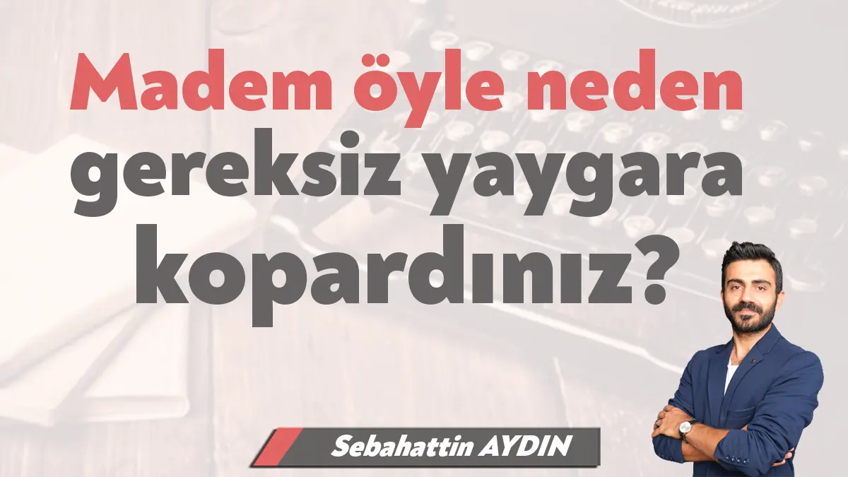 Bazen bu şehrin insanının aklıyla alay ediyorlar. Bunu hepsi yapıyor.