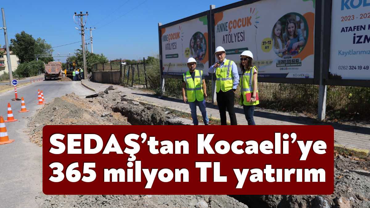 SEDAŞ, Kocaeli’nin 106 farklı lokasyonunda yıl sonuna kadar tamamlanması planlanan