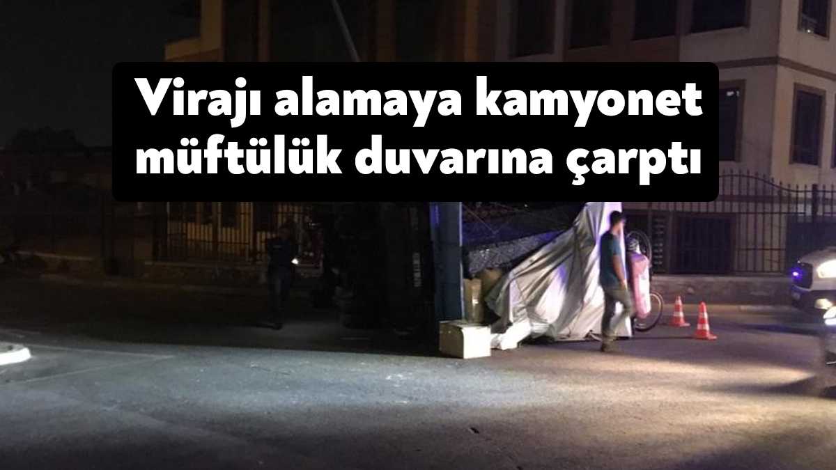 Kocaeli'nin Körfez ilçesinde virajı alamayan kamyonet, müftülük binasının bahçe duvarına