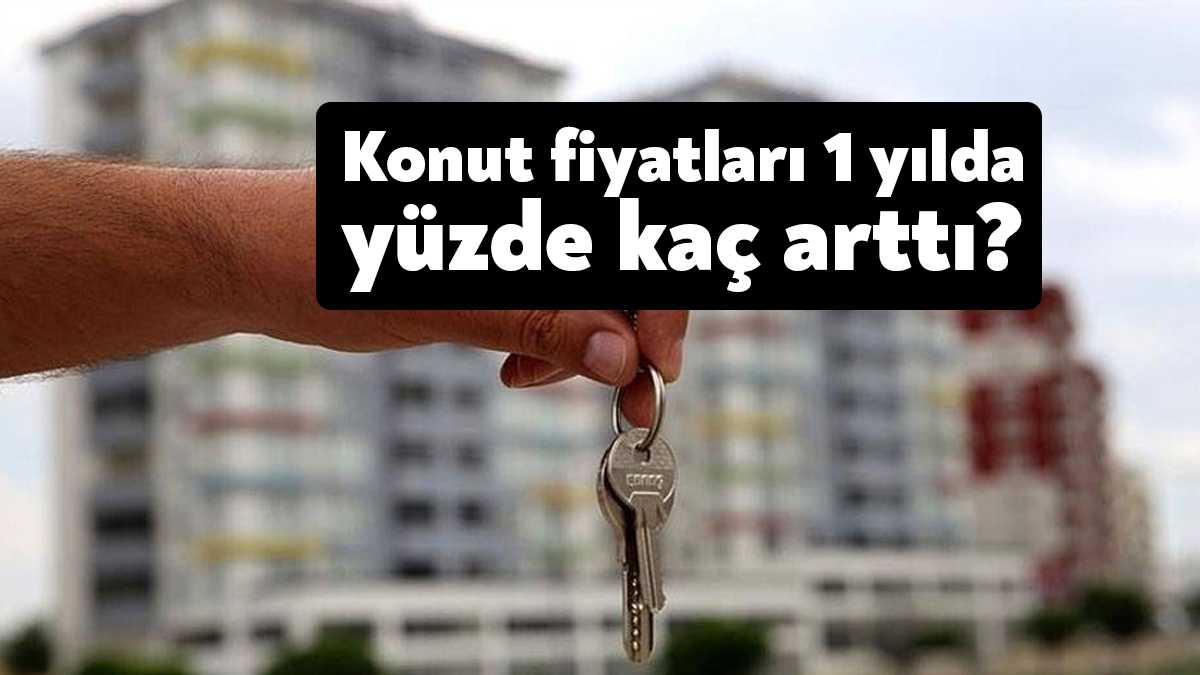 Türkiye'de konut fiyatları geçen yıla göre yüzde 96 oranında artış
