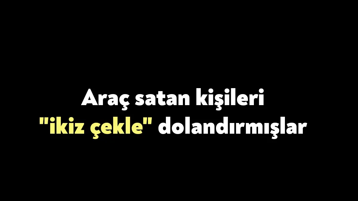 KOCAELİ (İHA) - Kocaeli'de online alışveriş sitelerinde araçlarını satan kişilere