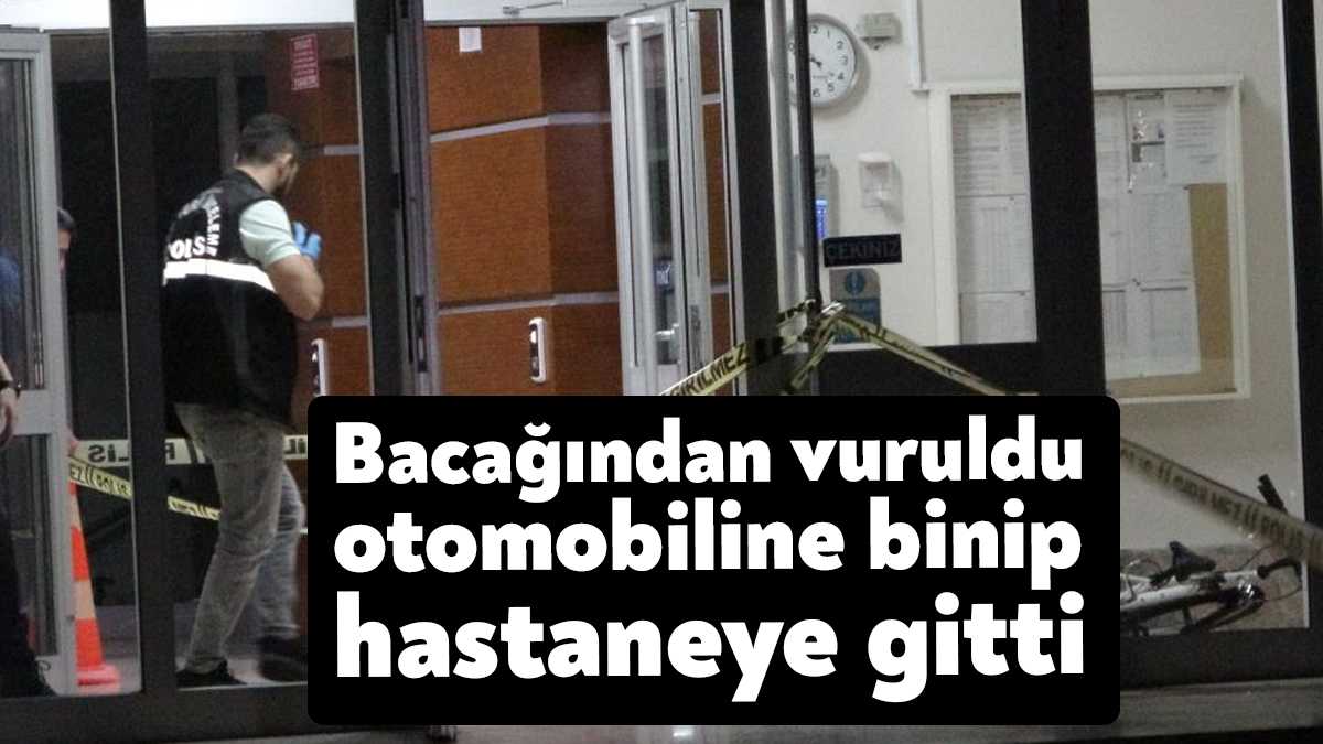 Kocaeli’nin İzmit ilçesinde bacağından vurulan kişi can havliyle otomobiline binerek