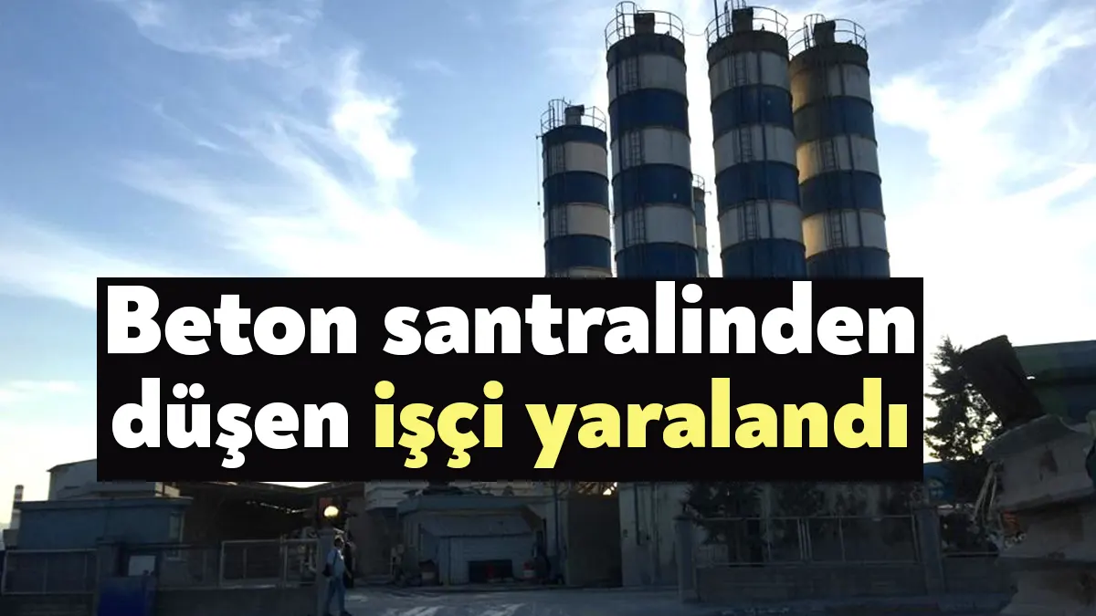 Kocaeli'nin Körfez ilçesinde beton santralinde 5 metre yükseklikten yere düşen