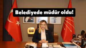 CHP İl Yöneticisi Gülşah Çubuklu İzmit Belediyesi’nde müdür oldu!
