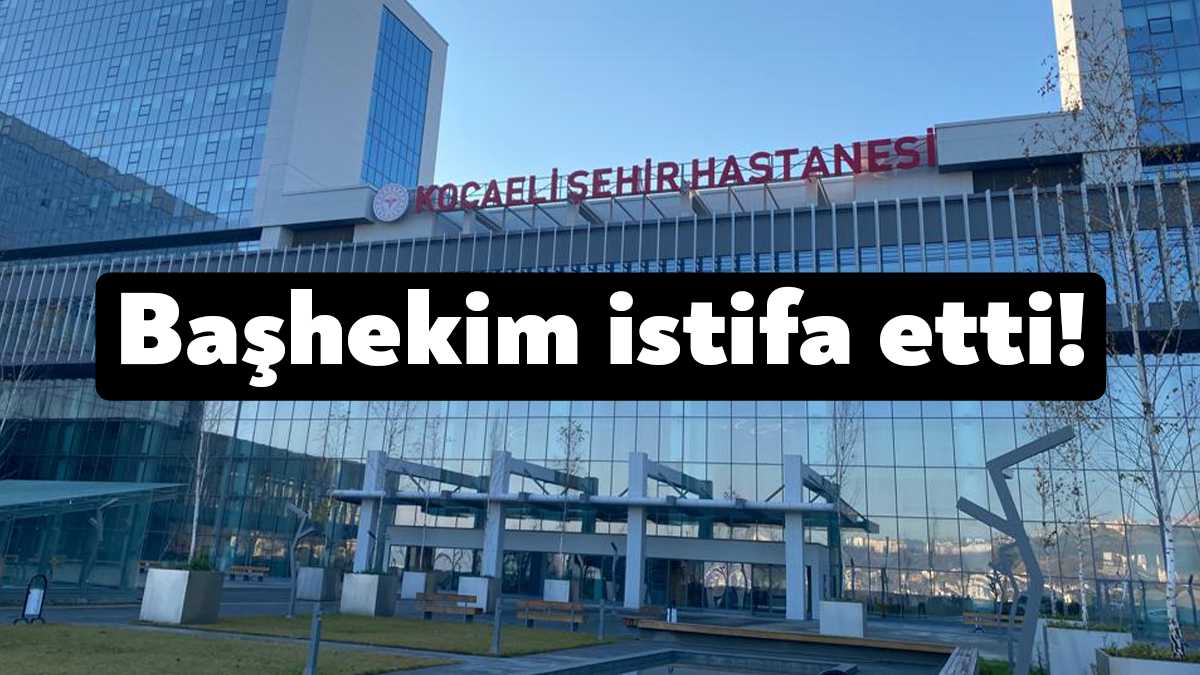 Kocaeli Şehir Hastanesinin kurucu Başhekimi Aziz Çardak, görevinden istifa etti.